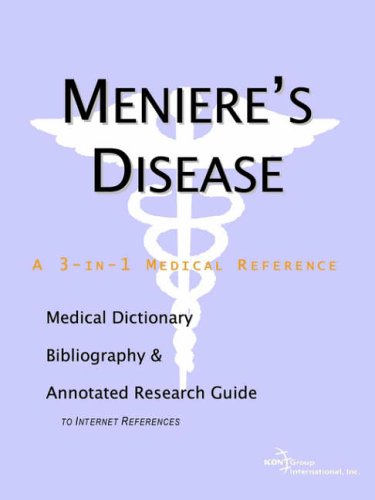 Stock image for Meniere's Disease, A 3-in-1 Medical Reference : A Medical Dictionary, Bibliography, and Annotated Research Guide to Internet References for sale by About Books