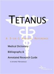 Beispielbild fr Tetanus - A Medical Dictionary, Bibliography, and Annotated Research Guide to Internet References zum Verkauf von The Book Cellar, LLC