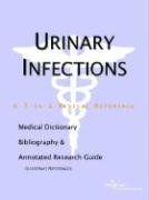Urinary Infections: A Medical Dictionary, Bibliography, and Annotated Research Guide to Internet References (9780597841118) by Parker, James N.; Parker, Philip M.