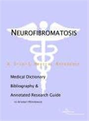 Imagen de archivo de Neurofibromatosis - A Medical Dictionary, Bibliography, and Annotated Research Guide to Internet References a la venta por HPB-Red