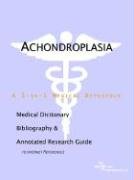 9780597843204: Achondroplasia: A Medical Dictionary, Bibliography, And Annotated Research Guide To Internet References