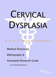 Beispielbild fr Cervical Dysplasia - A Medical Dictionary, Bibliography, and Annotated Research Guide to Internet References zum Verkauf von The Book Cellar, LLC