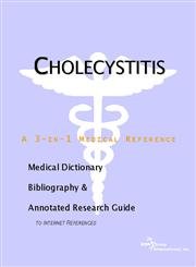Imagen de archivo de Cholecystitis: A Medical Dictionary, Bibliography, And Annotated Research Guide To Internet References a la venta por Zubal-Books, Since 1961
