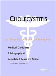 Stock image for Cholecystitis: A Medical Dictionary, Bibliography, And Annotated Research Guide To Internet References for sale by Zubal-Books, Since 1961