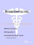 Imagen de archivo de Rhabdomyolysis - A Medical Dictionary, Bibliography, and Annotated Re a la venta por Hawking Books