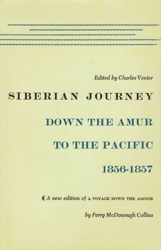 Imagen de archivo de Siberian Journey: Down the Amur to the Pacific, 1856-1857 a la venta por Powell's Bookstores Chicago, ABAA