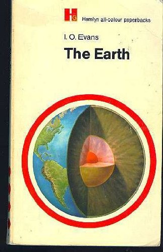 The earth (Hamlyn all-colour paperbacks) (9780600000921) by Evans, I. O