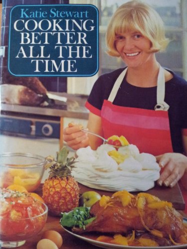 Beispielbild fr Cooking Better All the Time zum Verkauf von Once Upon A Time Books