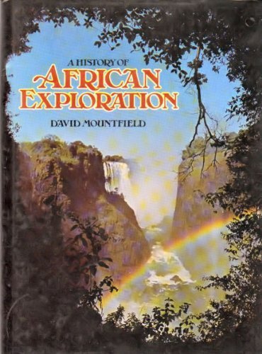 Imagen de archivo de A History of African Exploration a la venta por Lowry's Books