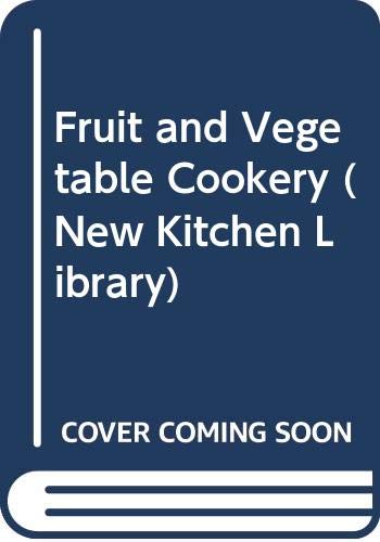 Beispielbild fr Fruit and Vegetable Cookery (New Kitchen Library) zum Verkauf von WorldofBooks