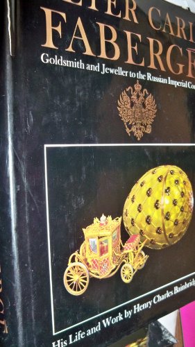 Stock image for Peter Carl Faberge: Goldsmith and Jeweller to the Russian Imperial Court for sale by Open Books