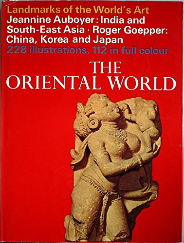 Imagen de archivo de The Oriental world: India and South-East Asia (Landmarks of the world's art) a la venta por Better World Books