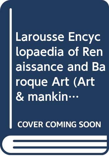 Beispielbild fr Larousse Encyclopaedia of Renaissance and Baroque Art (Art & mankind) zum Verkauf von AwesomeBooks