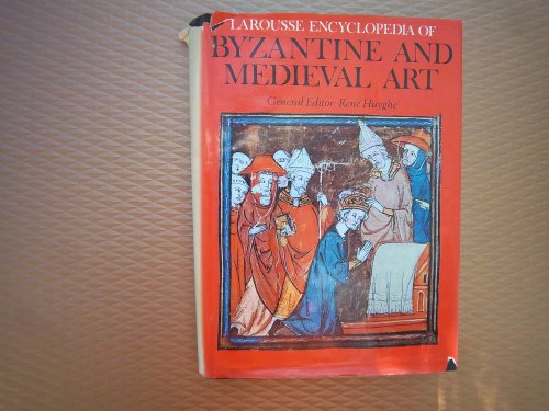 Imagen de archivo de Larousse encyclopedia of Byzantine and medieval art a la venta por HPB-Diamond