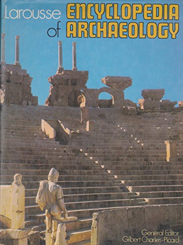 Stock image for Larousse Encyclopedia of Archaeology for sale by Better World Books