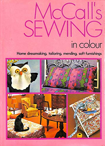 Stock image for McCall's Sewing in Colour: Home Dressmaking, Tailoring. Mending. Soft Furnishings for sale by Top Notch Books
