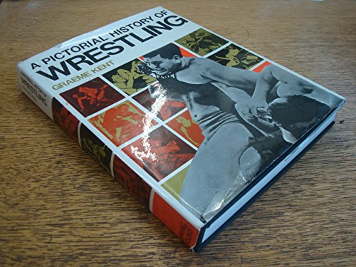 Pictorial History of Wrestling (9780600031093) by Kent, Graeme