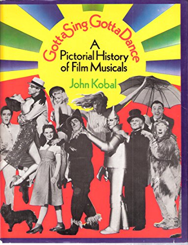 Beispielbild fr Gotta Sing Gotta Dance A Pictorial History Of Film Musicals zum Verkauf von Hessay Books