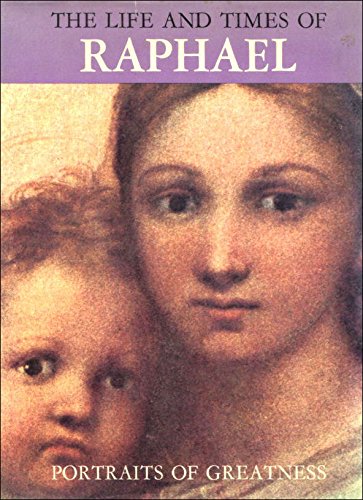 Beispielbild fr Life and Times of Raphael (Portraits of Greatness) zum Verkauf von Redux Books