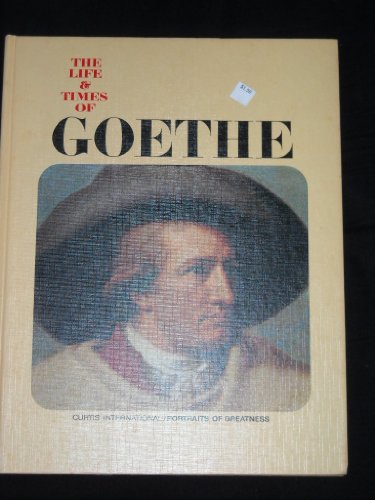 Stock image for Life and Times of Goethe (Portraits of Greatness) for sale by madelyns books