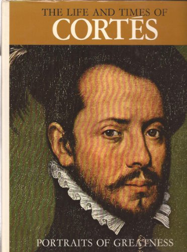 Stock image for The Life and Times of Cortes (Portraits of greatness) for sale by Phatpocket Limited