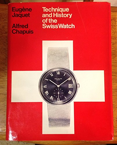 Beispielbild fr Technique and History of the Swiss Watch zum Verkauf von Wonder Book