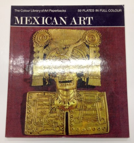 Imagen de archivo de Mexican Art (Col. Lib. of Art) (Colour Library of Art) a la venta por HPB-Ruby