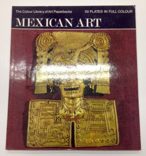 Stock image for Mexican Art (Col. Lib. of Art) (Colour Library of Art) for sale by HPB Inc.