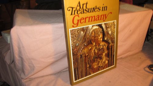 Imagen de archivo de Art Treasures in Germany: Monuments, Masterpieces, Commissions and Collections a la venta por Ergodebooks