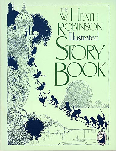Stock image for The W. Heath Robinson Illustrated Story Book for sale by WorldofBooks