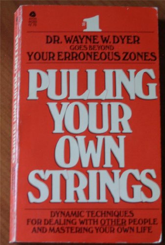 Beispielbild fr Pulling Your Own Strings - Dynamic Techniques for Dealing with Other People and Mastering Your Own Life zum Verkauf von MusicMagpie