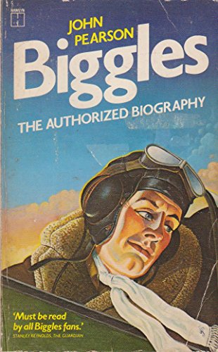 Biggles: The Authorised Biography (9780600200628) by John George Pearson