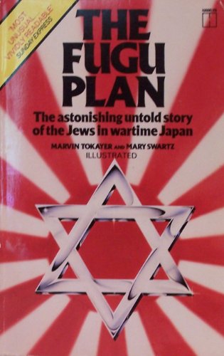 Imagen de archivo de Fugu Plan: Untold Story of the Japanese and the Jews During World War II a la venta por Antiquariat Armebooks