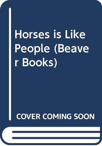 Beispielbild fr Horses is Like People (Beaver Books) zum Verkauf von WorldofBooks