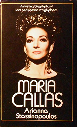 Stock image for Maria Callas : The Woman Behind the Legend for sale by June Samaras