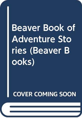 The Beaver Book of Adventure Stories (9780600204794) by Raymond Wilson