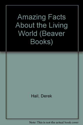 Beispielbild fr Amazing Facts About the Living World (Beaver Books) zum Verkauf von WorldofBooks