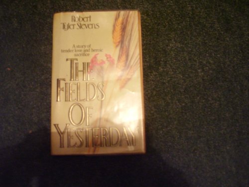 Beispielbild fr The Fields of Yesterday zum Verkauf von Better World Books: West
