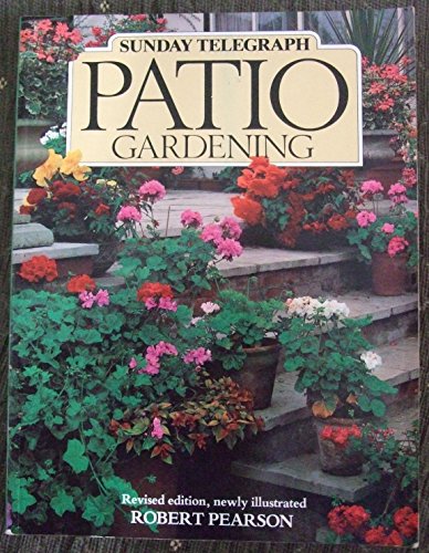 Stock image for Patio Gardening (Sunday Telegraph) for sale by The London Bookworm