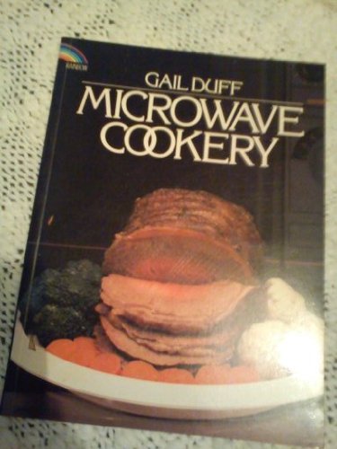 Microwave Cookery (Rainbow Books) (9780600208082) by Gail Duff
