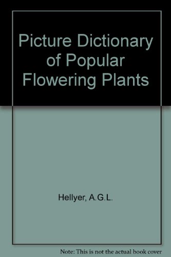 Stock image for Picture Dictionary of Popular Flowering Plants for sale by Top Notch Books