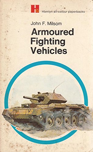 Stock image for Armoured fighting vehicles (Hamlyn all-colour paperbacks) for sale by The London Bookworm