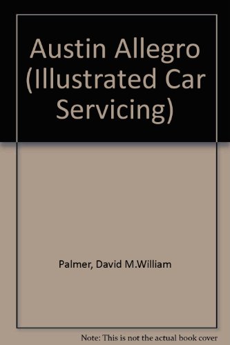 Imagen de archivo de Austin Allegro (Illustrated Car Servicing) a la venta por Reuseabook