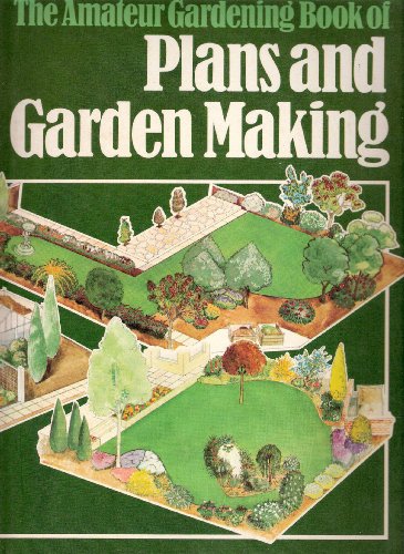 Stock image for The 'Amateur Gardening' book of plans and garden making for sale by AwesomeBooks