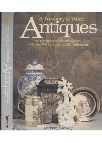 Stock image for A Treasury of World Antiques - A Style-By-Style Collectors' Guide for sale by Half Price Books Inc.