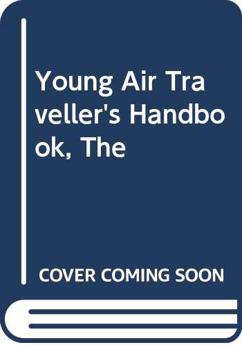 Stock image for Young Air Traveller's Handbook, The for sale by WorldofBooks