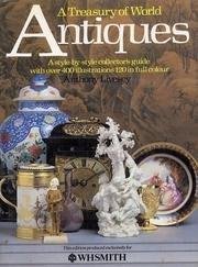 Imagen de archivo de A TREASURY OF WORLD ANTIQUES: A STYLE-BY-STYLE COLLECTORS' GUIDE. a la venta por AwesomeBooks