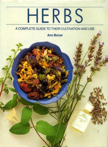 Stock image for Herbs: A Complete Guide to Their Cultivation and Use for sale by WorldofBooks