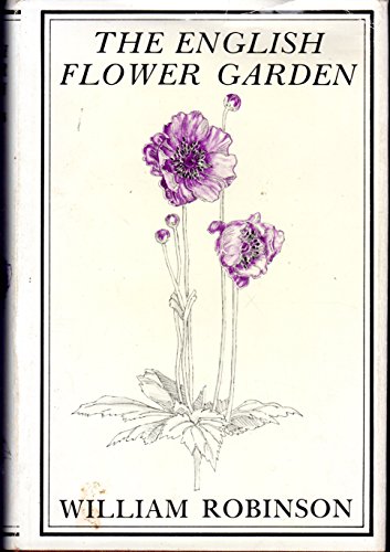 The English Flower Garden - William Robinson,Henry Mitchell,Deborah Nevins