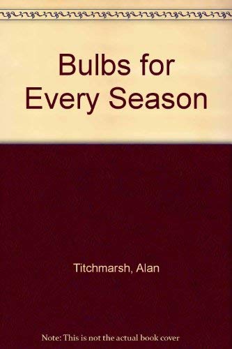 Imagen de archivo de Bulbs for Every Season a la venta por Wonder Book